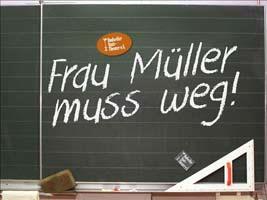 Frau Müller muss weg